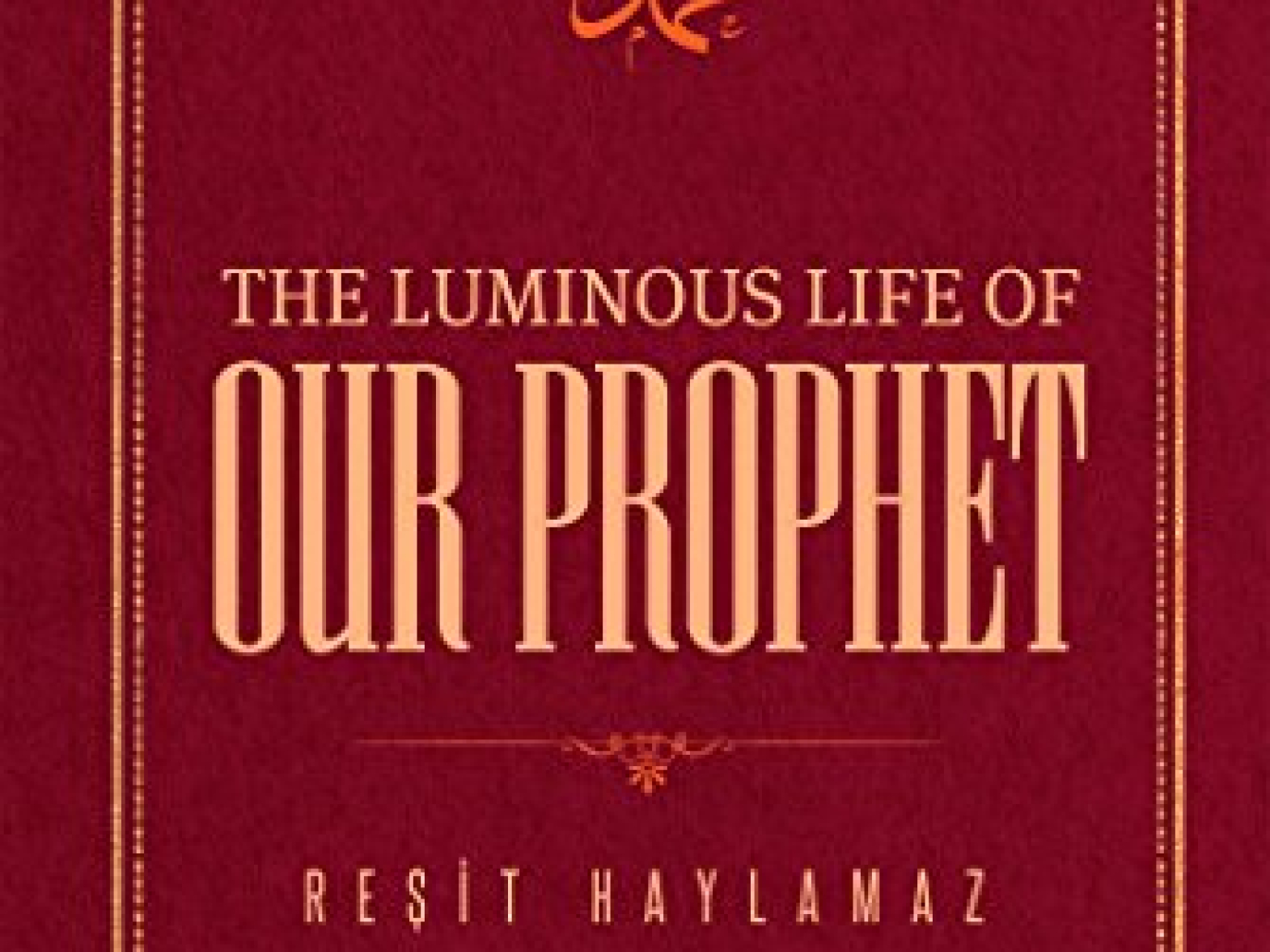 The luminuos life of our Prophet - Resit Haylamaz mengembangkandiri